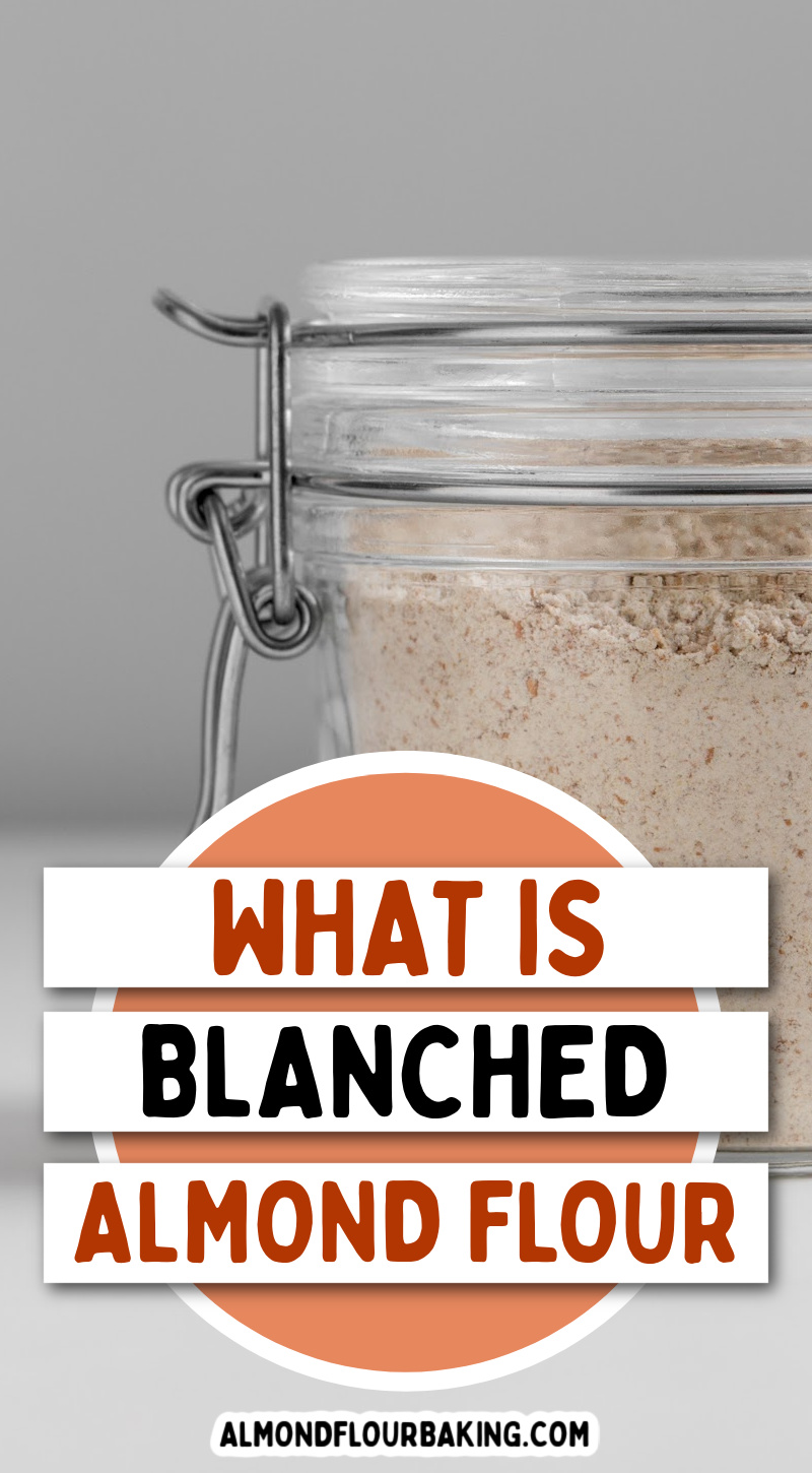 What is blanched almond flour? Learn more about blanched vs unblanched almond flour and why it's called that.